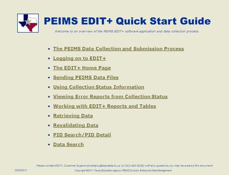 Copyright ©2011 Texas Education Agency-PEIMS Division, Enterprise Data Management 03/28/2011 The PEIMS Data Collection and Submission Process Logging on.