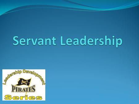 Today we will cover What is Servant Leadership History of Servant Leadership Characteristics of Servant Leadership 5 Ways of Being The Key to Servant.