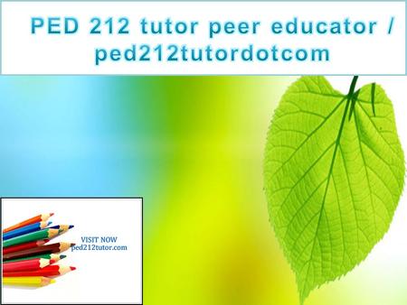 PED 212 Entire Course PED 212 Week 1 DQ 1 Current Issues  PED 212 Week 1 DQ 1 Current Issues  PED 212 Week 1 DQ 2 Critical Thinking  PED 212 Week 2.
