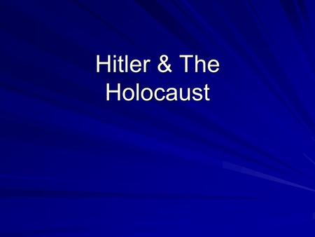 Hitler & The Holocaust. Learning Objectives Hitler’s philosophy of Aryan superiority led to the Holocaust and the death of 25 million people.