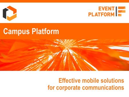 Campus Platform Effective mobile solutions for corporate communications.