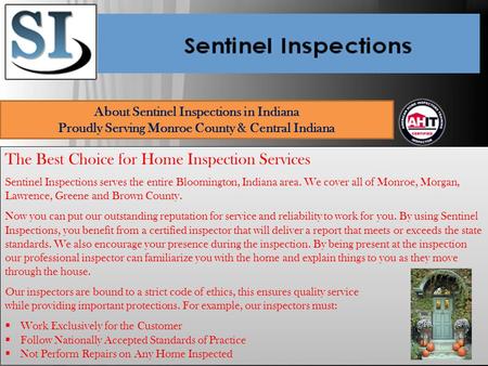 About Sentinel Inspections in Indiana Proudly Serving Monroe County & Central Indiana The Best Choice for Home Inspection Services Sentinel Inspections.