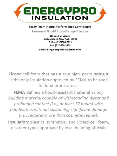 Spray Foam Home Performance Contractors Permanent Flood & Storm Damage Solutions 155 Androvette St, Staten Island, New York, 10309 Office: (718)984-7211.