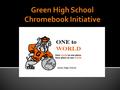  Each student at GHS would receive a new Lenovo N22 Chromebook. About ChromebooksAbout Chromebooks  Teachers and students would utilize Google Apps.