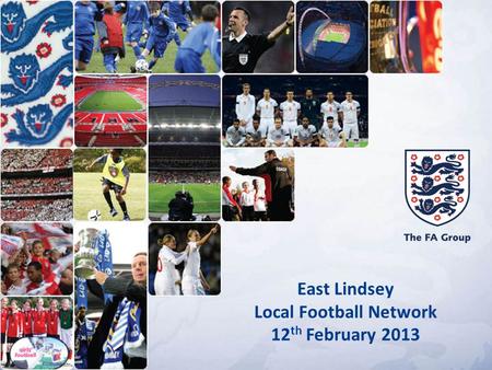 East Lindsey Local Football Network 12 th February 2013.