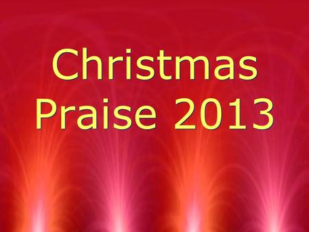 Christmas Praise 2013.