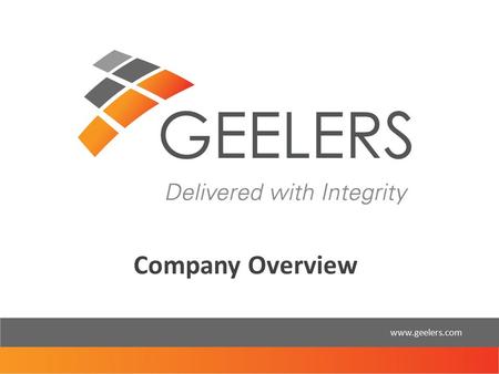 Company Overview www.geelers.com. Introduction For more than 6 years, Geelers has been integrating technology solutions that solve our clients business.