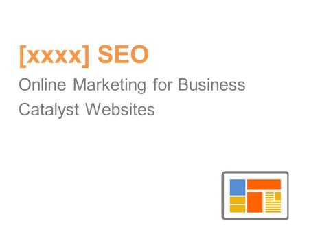 [xxxx] SEO Online Marketing for Business Catalyst Websites