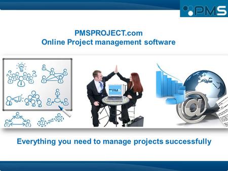 PMSPROJECT.com Online Project management software Everything you need to manage projects successfully.