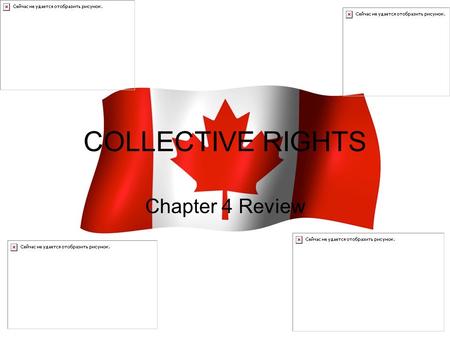 COLLECTIVE RIGHTS Chapter 4 Review. Rights guaranteed to specific groups in Canadian society for historical and constitutional reasons.