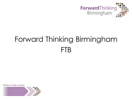 Forward Thinking Birmingham FTB. Saturday 02.00hrs.