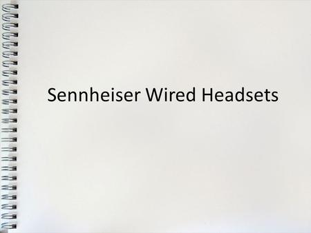 Sennheiser Wired Headsets. Agenda Features Image Specifications Reviews & Ratings.