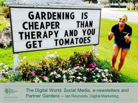 The Digital World: Social Media, e-newsletters and Partner Gardens – Ian Reynolds, Digital Marketing.