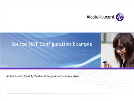Source NAT Configuration Example Alcatel-Lucent Security Products Configuration Example Series.