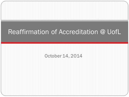 October 14, 2014 Reaffirmation of UofL.