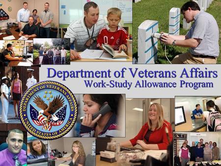 Department of Veterans Affairs Work-Study Allowance Program.