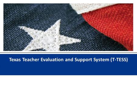 Texas Teacher Evaluation and Support System (T-TESS)