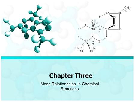 Chapter Three Mass Relationships in Chemical Reactions.