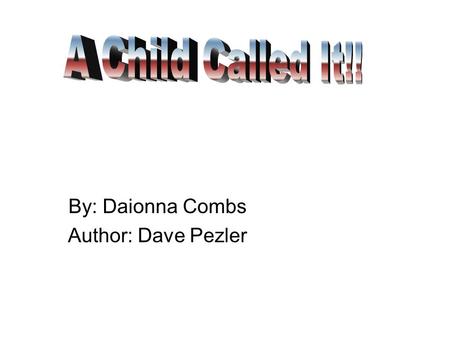By: Daionna Combs Author: Dave Pezler. Facts!! This book will not make you laugh because it is to sad that I never want to see another child born because.