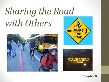 Sharing the Road with Others Chapter 8. Pedestrians… Since 2004, over 30,000 pedestrians have been injured on New Jersey roads.