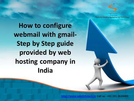 How to configure webmail with gmail- Step by Step guide provided by web hosting company in India  Call us - +91 231 2620003.