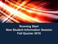 Running Start New Student Information Session Fall Quarter 2016.