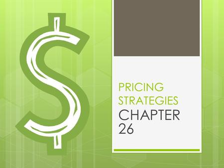PRICING STRATEGIES CHAPTER 26 BASIC PRICING CONCEPTS  COST-ORIENTED PRICING  DEMAND-ORIENTED PRICING  COMPETITION-ORIENTED PRICING.