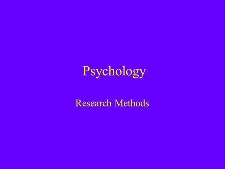 Psychology Research Methods. Characteristics of Good Psychological Research © 2002 John Wiley & Sons, Inc.