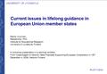 UNIVERSITY OF JYVÄSKYLÄ RV/27/11/2006 Current issues in lifelong guidance in European Union member states Raimo Vuorinen Researcher, PhD Institute for.