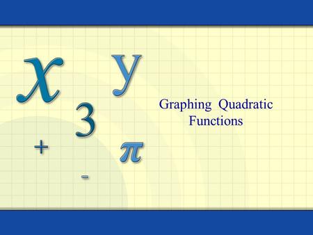 Graphing Quadratic Functions. Math Maintenance Copyright © by Houghton Mifflin Company, Inc. All rights reserved. 3.