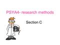 PSYA4- research methods Section C. Validating new knowledge The role of peer review the assessment of scientific work by others who are experts in the.