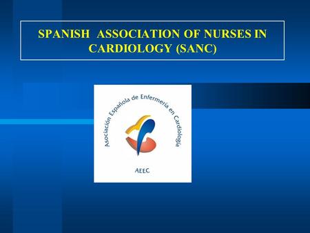 SPANISH ASSOCIATION OF NURSES IN CARDIOLOGY (SANC)