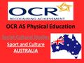 OCR AS Physical Education Social-Cultural Studies Sport and Culture AUSTRALIA.