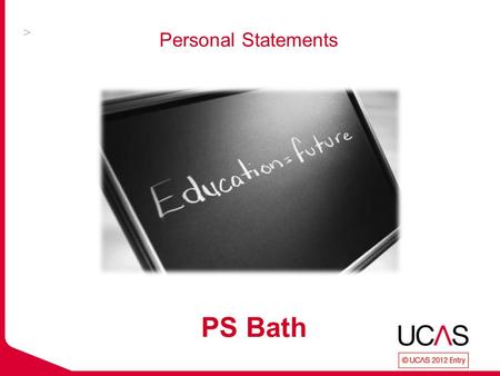 Personal Statements PS Bath. Personal Statement – guess the right answer.