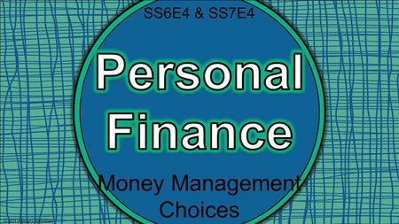 © 2015 Brain Wrinkles SS6E4 & SS7E4 Money Management Choices.