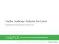 1Info-Tech Research Group Vendor Landscape: Endpoint Encryption Info-Tech Research Group, Inc. Is a global leader in providing IT research and advice.
