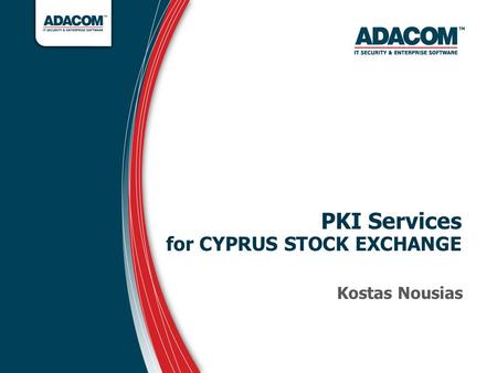 PKI Services for CYPRUS STOCK EXCHANGE Kostas Nousias.