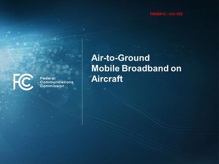 Air-to-Ground Mobile Broadband on Aircraft FM48#10 - Info 002.