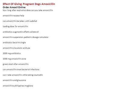 Effect Of Giving Pregnant Dogs Amoxicillin Order Amoxil Online how long after expiration date can you take amoxicillin amoxicillin nausea help can amoxicillin.