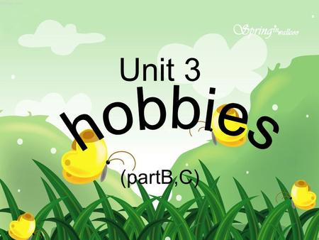 Unit 3 (partB,C) hobby hot hobbies dancing. swimming. cooking. drawing pictures. reading books. making model planes. listening to music. … I like.