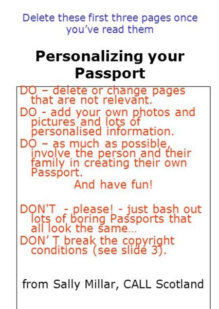 Delete these first three pages once you’ve read them Personalizing your Passport DO – delete or change pages that are not relevant. DO - add your own photos.