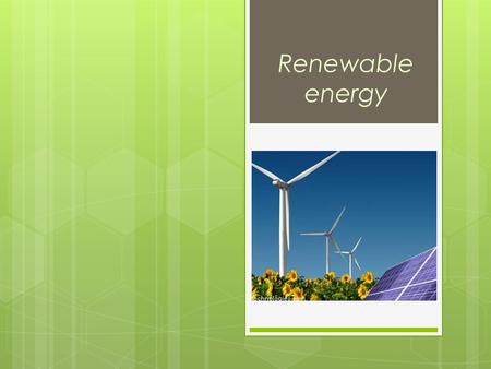 Renewable energy.  Renewable energy is energy which comes from natural resources such as sunlight, wind, rain, tides, and geothermal heat, which are.