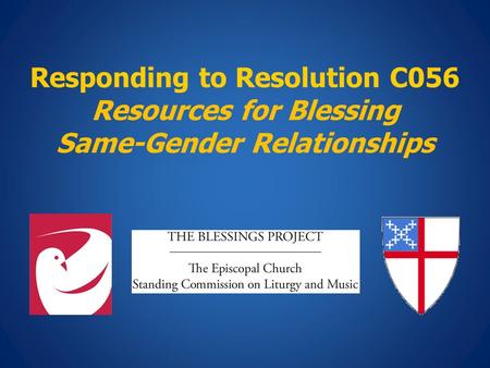 Responding to Resolution C056 Resources for Blessing Same-Gender Relationships.