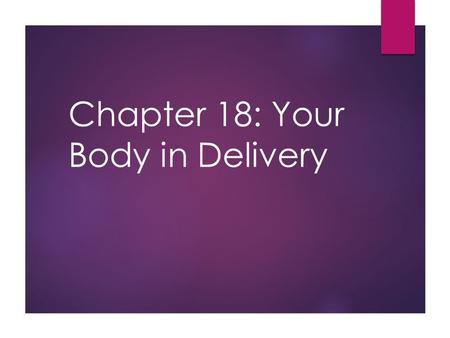 Chapter 18: Your Body in Delivery. Pay Attention to Body Language  Body language includes  Facial expressions;  Eye behavior;  Gestures;  General.