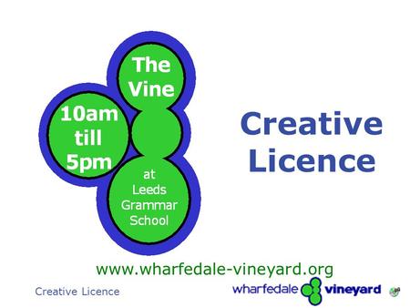 The Gathering1 Creative Licence www.wharfedale-vineyard.org Creative Licence.