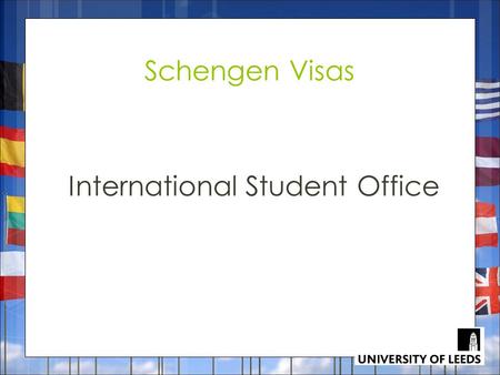 Schengen Visas International Student Office. What this presentation will cover  What is a Schengen Visa  Who can apply  How and where to apply  Requirements.