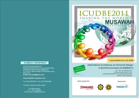 ICUDBE 2011 SECRETARIAT 22 nd -23 rd November 2011 Cultural Activity Centre (CAC) International Islamic University Malaysia (IIUM) Kuala Lumpur, Malaysia.