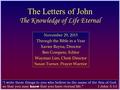 The Letters of John The Knowledge of Life Eternal November 29, 2015 Through the Bible in a Year Xavier Reyna, Director Ben Compere, Editor Wayman Lim,