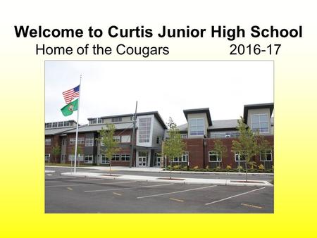 Welcome to Curtis Junior High School Home of the Cougars 2016-17.