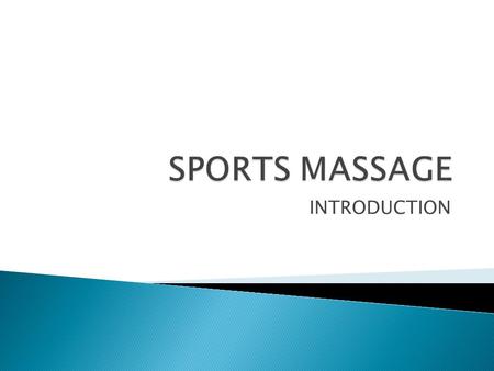 INTRODUCTION.  You should be able to identify and describe the roles of a sport and exercise massage professional along with the benefits.  This will.